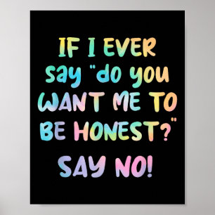 Poster Se eu disser alguma vez Quer que eu seja honesto_