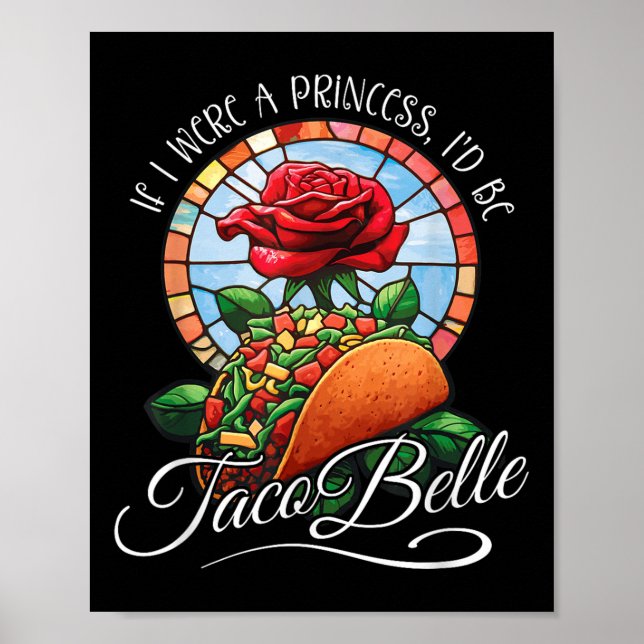 Poster Se Eu Fosse Uma Princesa Eu Seria Taco Belle - Cin (Frente)
