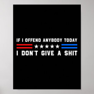 Poster Se eu ofender alguém hoje eu não dou uma citação e