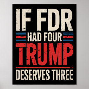Poster Se Franklin D Roosevelt Tivesse Quatro Trump Merec
