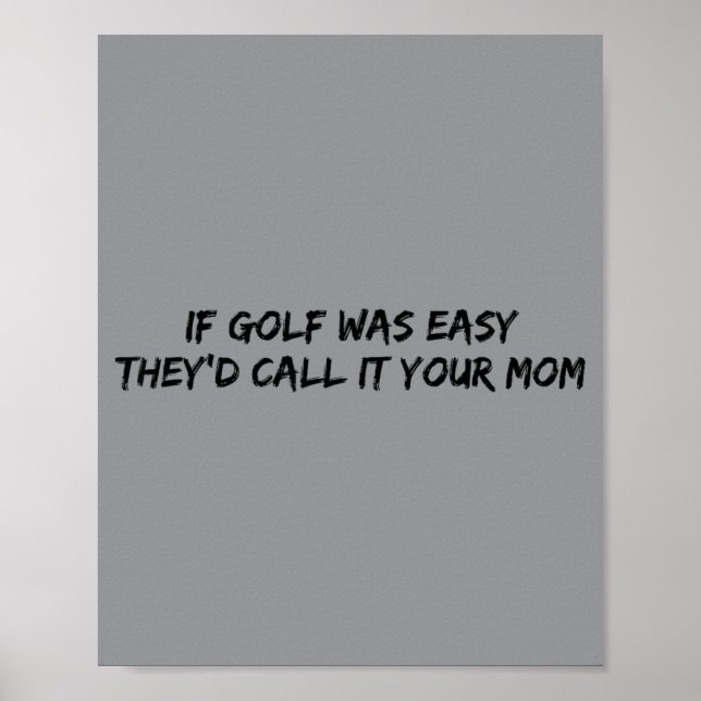 Poster Se golfe fosse fácil, eles chamariam sua mãe (Frente)