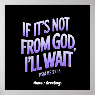 Poster Se não é de DEUS, eu vou esperar! Salmos 27:14