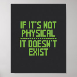 Poster Se não é físico, não existe.