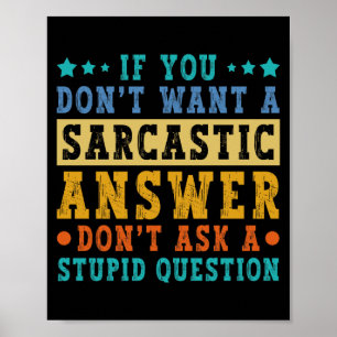 Poster Se Não Quer Uma Resposta Sarcástica Humor Dito Div