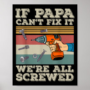 Poster Se o Papai Não Consegue Consertar Estamos Todos Fe