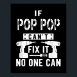 Poster Se o Pop não consegue consertá-lo, ninguém pode vo<br><div class="desc">Se o Pop não consegue consertá-lo,  ninguém pode vovô</div>