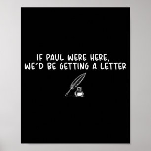 Poster Se Paul Estivesse Aqui Teríamos Uma Carta Citação