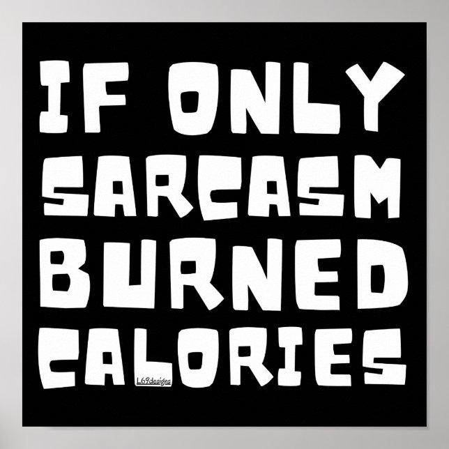 Poster SE SÓ SARCASM QUEIMOU CALORIAS engraçadas sarcásti (Frente)