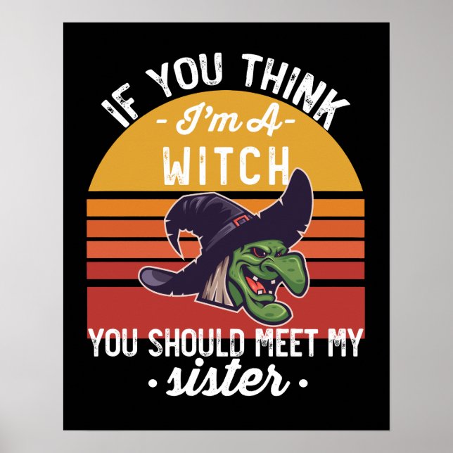 Poster Se Você Acha Que Sou Uma Bruxa, Você Deveria Conhe (Frente)