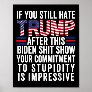 Poster Se Você Ainda Odeia Trump Depois Deste Biden Show,
