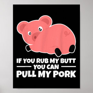 Poster Se Você Esfregar Meu Bumbum Você Pode Puxar Meu Ch