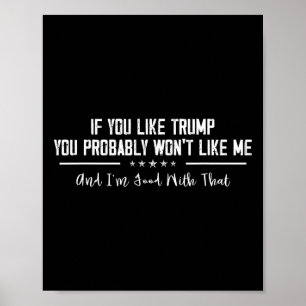 Poster Se Você Gosta de Trump Provavelmente Não Vai Me Go