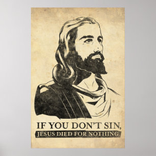 Poster Se você não faz pecado, Jesus morreu para nada