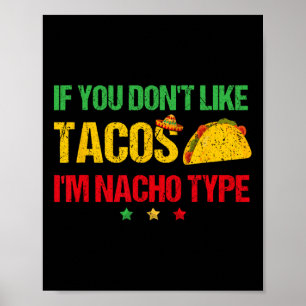 Poster Se Você Não Gosta de Tacos Eu Não Sou o Tipo Nacho