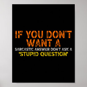 Poster Se Você Não Quer Uma Resposta Sarcástica Não Me Pe