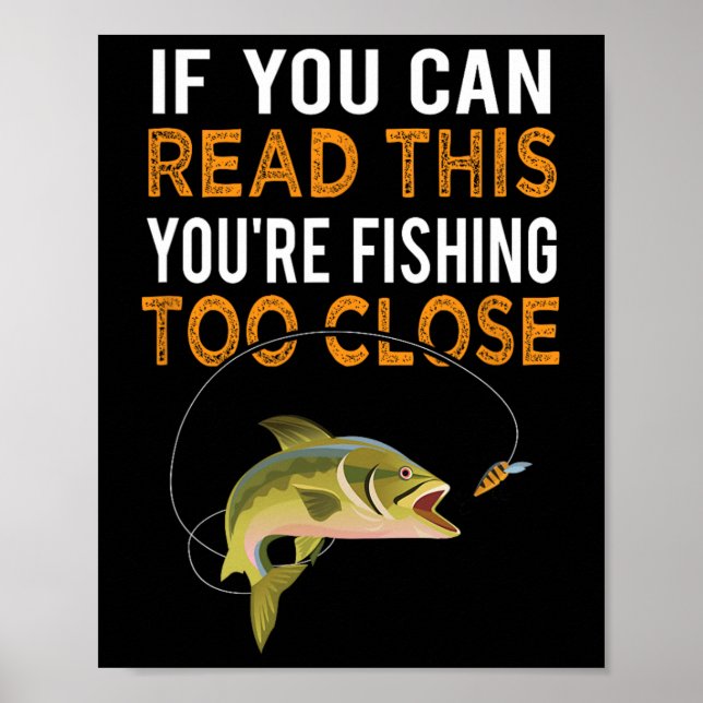 Poster Se Você Pode Ler Isso, Está Pescando Muito Perto P (Frente)