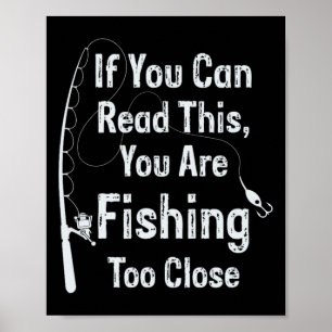 Poster Se Você Pode Ler Isto Está Pescando Muito Perto Fi