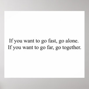 Poster Se você quer ir rápido vá sozinho Se você quer ir