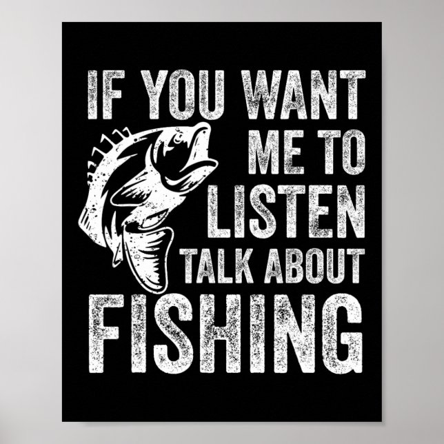 Poster Se Você Quer Que Eu Ouça, Fale Sobre Pesca Engraça (Frente)