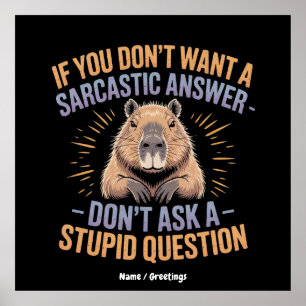 Poster Se você quer uma resposta sarcástica, Capybara