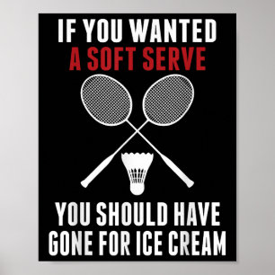 Poster Se Você Quisesse Um Sorvete Macio Devia Jogar Badm