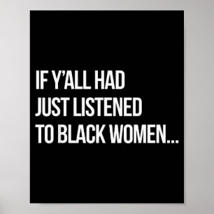 Poster Se vocês tivessem apenas ouvido as mulheres negras