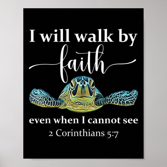 Poster Seaturtle Turtle I Will Walk By Faith Even When I  (Frente)