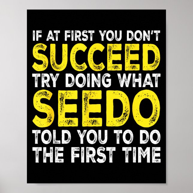 Poster Seedo - If At First You Don't Succeed Try Doing Wh (Frente)