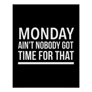 Pôster Segunda-feira não é hora para aquela frase engraça