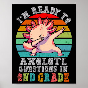 Poster Segunda Série Estou Pronto Para Axolotl Questões N