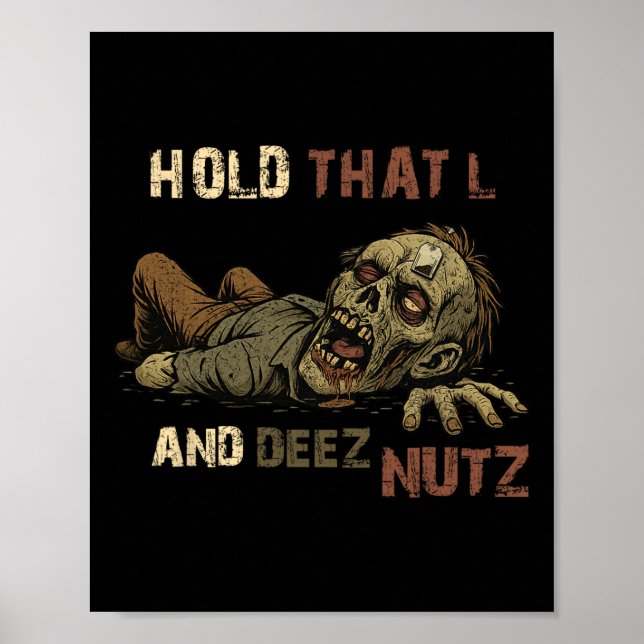 Poster Segure Esse L E Deez Nutz Meme - Zumbi Teabag Engr (Frente)