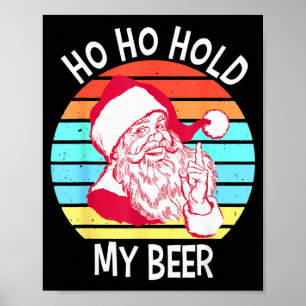 Poster Segure Minha Cerveja Natal Em Julho Camisa _ Natal