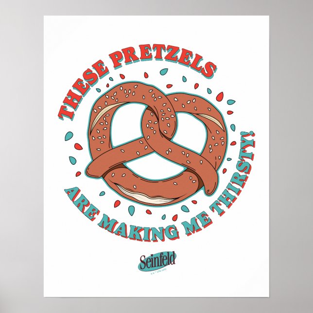 Poster Seinfeld | Estes Pretzels estão me Fazer com sede (Frente)