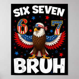 Poster Seis Sete 6 7 Irmão 67 Águia Patriótica 4 De Julho