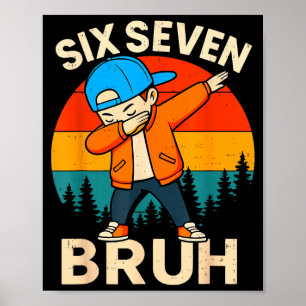 Poster Seis Sete Bruh 6 7 Número 67 Meme Dab Dabbing Meni