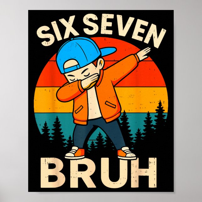 Poster Seis Sete Bruh 6 7 Número 67 Meme Dab Dabbing Meni (Frente)