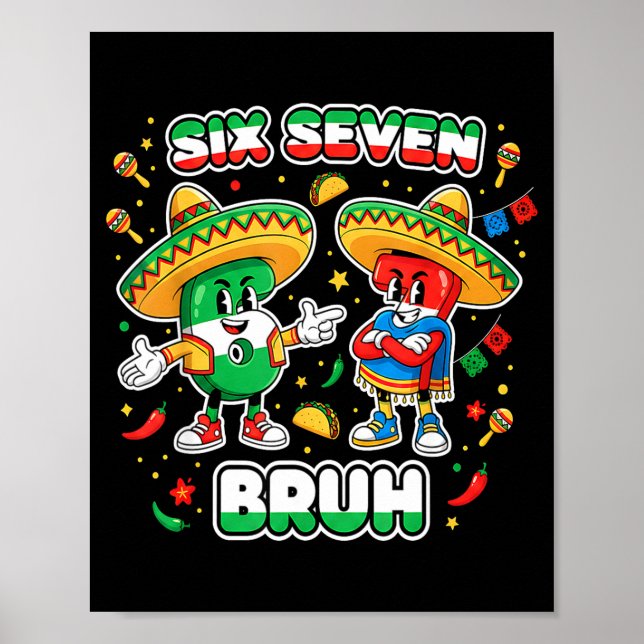 Poster Seis Sete Bruh Cinco De Mayo Engraçado Crianças Me (Frente)