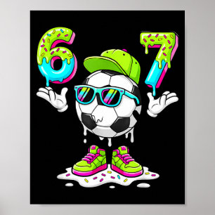 Poster Seis Sete Meme Futebol Sorvete Gotejamento 67 Para