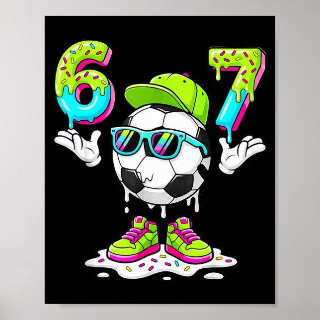 Poster Seis Sete Meme Futebol Sorvete Gotejamento 67 Para (Frente)