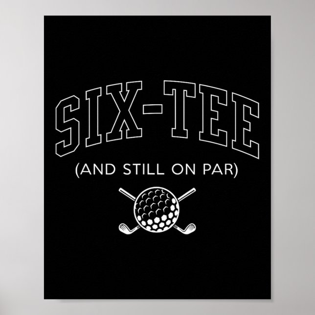 Poster Seis Tee E Ainda No Par - Fath De Golfe De 60 Anos (Frente)