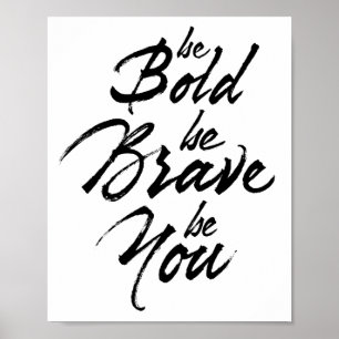 Poster Seja Bravo Seja Corajoso Seja Você