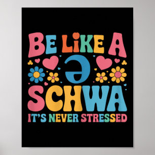 Poster Seja Como Um Schwa Sua Nunca Estressada Ciência Da