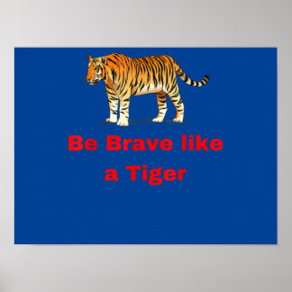 Poster Seja Corajoso Como Um Tigre