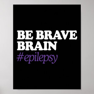 Poster Seja corajoso no cérebro #epilepsia Sensibilização