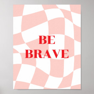 Poster Seja Corajoso, padrão retrô rosa e branco