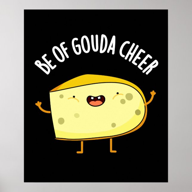 Poster Seja De Gouda Cheer Funny Cheese Pun Dark BG (Frente)
