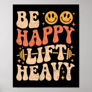 Poster Seja Feliz Levante Pesado Camiseta Divertida de Ac