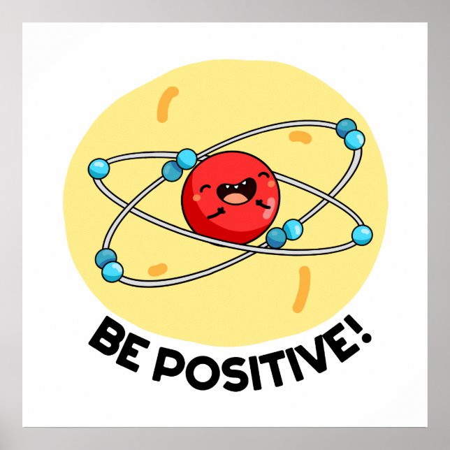Poster Seja Física Engraçada Positiva Atom Pun (Frente)