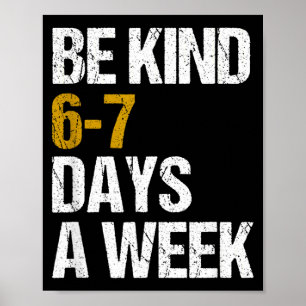 Poster Seja Gentil 6-7 Dias Por Semana Amor Six Seven Gen