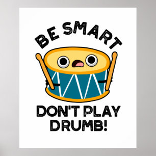 Poster Seja inteligente Não toque Drumb Drummer Drummer D